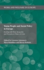 Young People and Social Policy in Europe : Dealing with Risk, Inequality and Precarity in Times of Crisis - Book