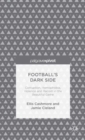 Football's Dark Side: Corruption, Homophobia, Violence and Racism in the Beautiful Game - Book