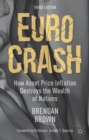 Euro Crash : How Asset Price Inflation Destroys the Wealth of Nations - Book