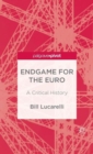 Endgame for the Euro : A Critical History - Book