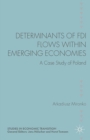 Determinants of FDI Flows Within Emerging Economies : A Case Study of Poland - eBook