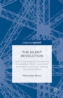 The Silent Revolution : How Digitalization Transforms Knowledge, Work, Journalism and Politics without Making Too Much Noise - eBook