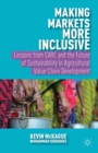 Making Markets More Inclusive : Lessons from CARE and the Future of Sustainability in Agricultural Value Chain Development - eBook