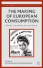 The Making of European Consumption : Facing the American Challenge - Book
