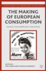 The Making of European Consumption : Facing the American Challenge - eBook