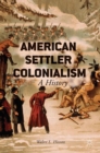 American Settler Colonialism : A History - eBook