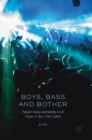 Boys, Bass and Bother : Popular Dance and Identity in UK Drum 'n' Bass Club Culture - Book
