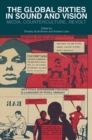 The Global Sixties in Sound and Vision : Media, Counterculture, Revolt - eBook