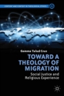 Toward a Theology of Migration : Social Justice and Religious Experience - eBook