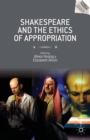 Shakespeare and the Ethics of Appropriation - eBook