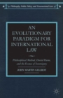 An Evolutionary Paradigm for International Law : Philosophical Method, David Hume, and the Essence of Sovereignty - Book