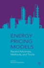 Energy Pricing Models : Recent Advances, Methods, and Tools - Book