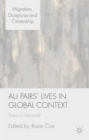 Au Pairs' Lives in Global Context : Sisters or Servants? - Book