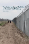 The International Politics of Human Trafficking - eBook
