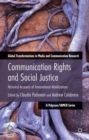 Communication Rights and Social Justice : Historical Accounts of Transnational Mobilizations - Book