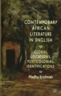 Contemporary African Literature in English : Global Locations, Postcolonial Identifications - Book