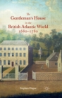 The Gentleman's House in the British Atlantic World 1680-1780 - Book