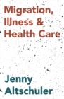 Migration, Illness and Healthcare - Book