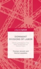 Dominant Divisions of Labor: Models of Production That Have Transformed the World of Work - Book