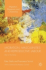 Migration, Masculinities and Reproductive Labour : Men of the Home - Book