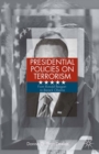 Presidential Policies on Terrorism : From Ronald Reagan to Barack Obama - eBook