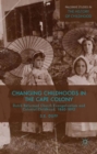 Changing Childhoods in the Cape Colony : Dutch Reformed Church Evangelicalism and Colonial Childhood, 1860-1895 - Book