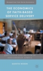 The Economics of Faith-Based Service Delivery : Education and Health in Sub-Saharan Africa - Book