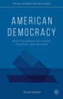 American Democracy : Selected Essays on Theory, Practice, and Critique - eBook