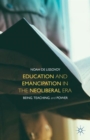 Education and Emancipation in the Neoliberal Era : Being, Teaching, and Power - Book