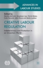 Creative Labour Regulation : Indeterminacy and Protection in an Uncertain World - Book