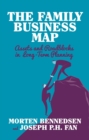 The Family Business Map : Assets and Roadblocks in Long Term Planning - eBook