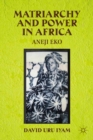 Matriarchy and Power in Africa : Aneji Eko - eBook