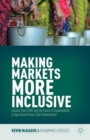 Making Markets More Inclusive : Lessons from CARE and the Future of Sustainability in Agricultural Value Chain Development - Book