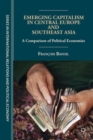 Emerging Capitalism in Central Europe and Southeast Asia : A Comparison of Political Economies - Book