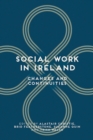 Social Work in Ireland : Changes and Continuities - Book