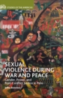Sexual Violence during War and Peace : Gender, Power, and Post-Conflict Justice in Peru - eBook
