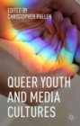 Queer Youth and Media Cultures - Book