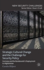 Strategic Cultural Change and the Challenge for Security Policy : Germany and the Bundeswehr's Deployment to Afghanistan - Book
