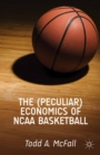 The (Peculiar) Economics of Ncaa Basketball - eBook