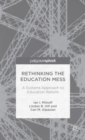Rethinking the Education Mess: A Systems Approach to Education Reform - Book
