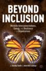 Beyond Inclusion : Worklife Interconnectedness, Energy, and Resilience in Organizations - Book