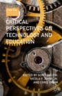 Critical Perspectives on Technology and Education - Book