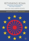 Rethinking Roma : Identities, Politicisation and New Agendas - Book