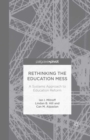 Rethinking the Education Mess : A Systems Approach to Education Reform - eBook