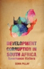 Development Corruption in South Africa : Governance Matters - Book