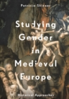 Studying Gender in Medieval Europe : Historical Approaches - Book