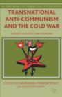 Transnational Anti-Communism and the Cold War : Agents, Activities, and Networks - Book