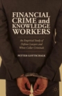 Financial Crime and Knowledge Workers : An Empirical Study of Defense Lawyers and White-Collar Criminals - Book