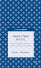 Marketing Big Oil: Brand Lessons from the World’s Largest Companies - Book
