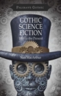 Gothic Science Fiction : 1818 to the Present - Book